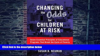 Big Deals  Changing the Odds for Children at Risk:Seven Essential Principles of Educational