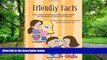 Big Deals  Friendly Facts: A Fun, Practical, Interactive Resource to Help Children Explore the