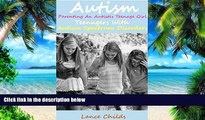 Big Deals  Autism: Parenting an Autistic Teenage Girl, Teenagers With Autism Spectrum Disorders