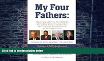 Big Deals  My Four Fathers: Personal Virtual Interviews with the Worlds Greatest Motivators Who