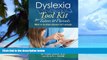 Big Deals  Dyslexia Tool Kit for Tutors and Parents: What to do when phonics isn t enough  Free