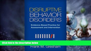 Big Deals  Disruptive Behavior Disorders: Evidence-Based Practice for Assessment and Intervention
