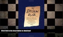 FAVORITE BOOK  The Dream Book: Dream Spells, Nighttime Potions and Rituals, and Other Magical