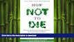 GET PDF  How Not to Die: Discover the Foods Scientifically Proven to Prevent and Reverse Disease