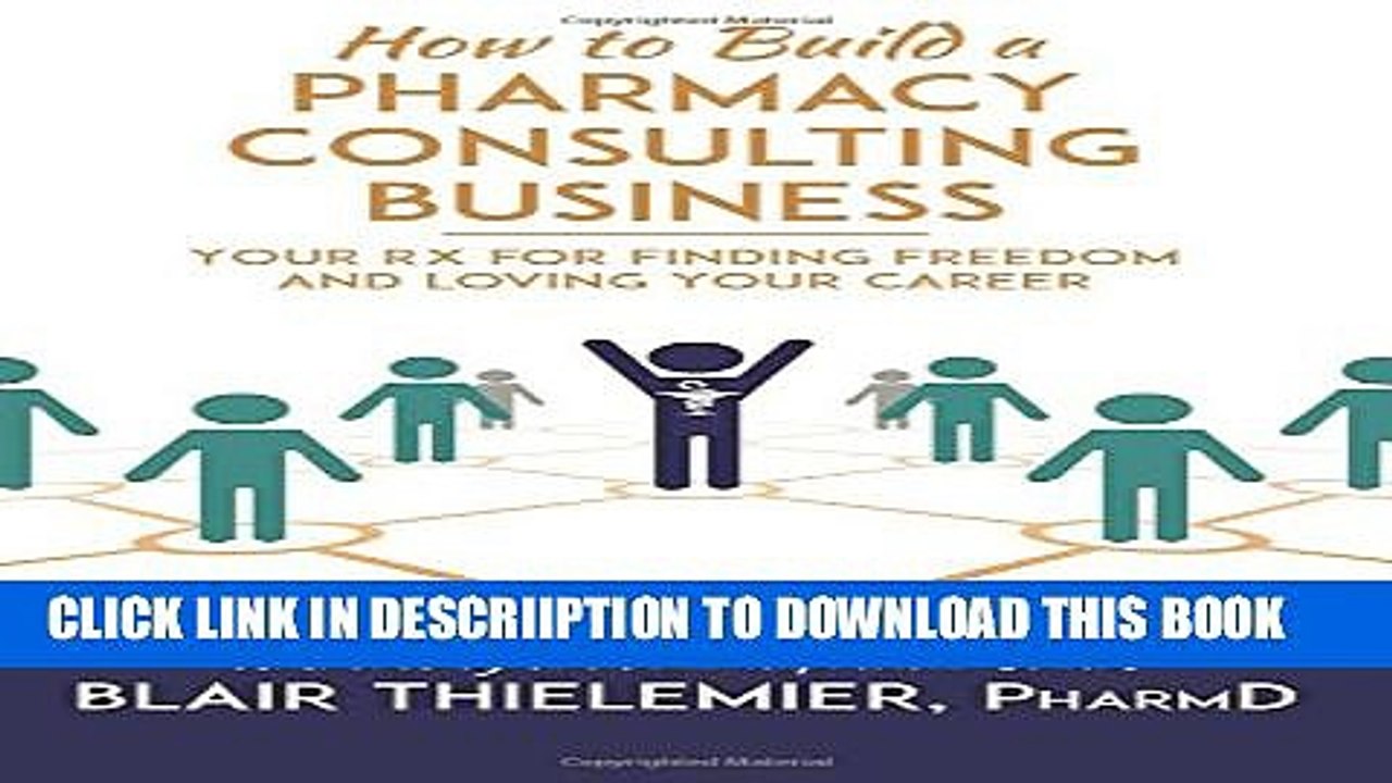 [PDF] How to Build a Pharmacy Consulting Business: Your Rx for Finding Freedom and Lo Popular