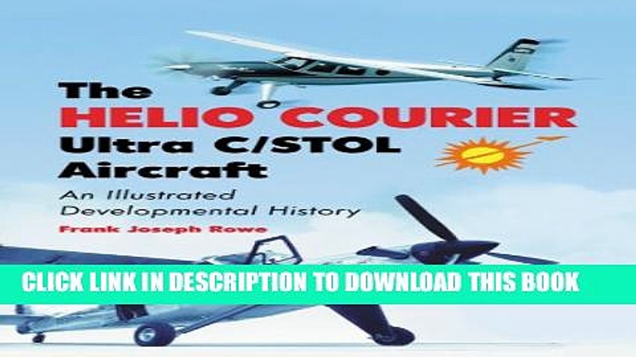 [PDF] The Helio Courier Ultra C/Stol Aircraft: An Illustrated Developmental History Full Colection