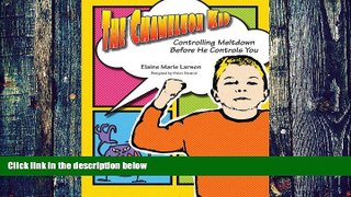 Big Deals  The Chameleon Kid--Controlling Meltdown Before He Controls You  Free Full Read Most