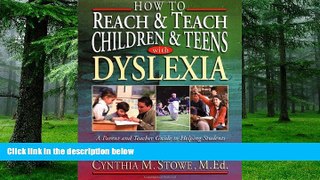 Big Deals  How To Reach and Teach Children and Teens with Dyslexia: A Parent and Teacher Guide to