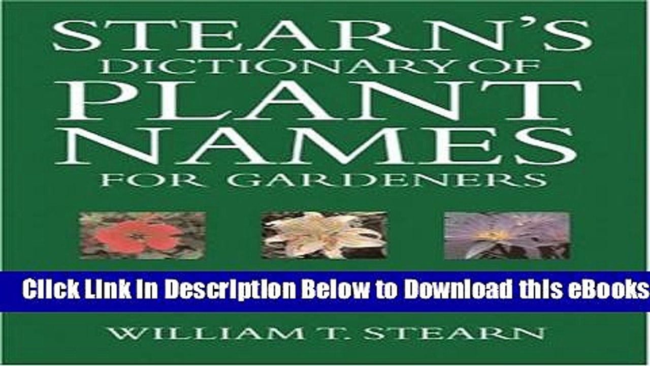 [Reads] Stearn s Dictionary of Plant Names for Gardeners: A Handbook on the Origin and Meaning of