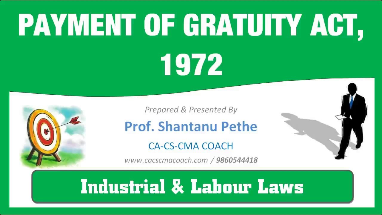 A01=ILGL=08= Payment of Gratuity Act 1972 = D