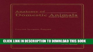 [New] Anatomy of Domestic Animals: Systemic   Regional Approach Exclusive Full Ebook