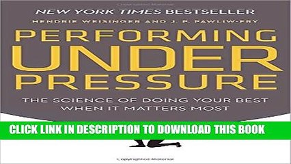 [PDF] Performing Under Pressure: The Science of Doing Your Best When It Matters Most Popular