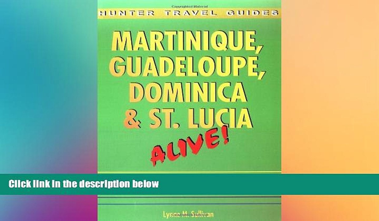 READ book  Martinque, Guadeloupe, Dominica and St. Lucia Alive! (Martinque, Guadeloupe,