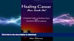 FAVORITE BOOK  Healing Cancer from Inside Out: A Practical Guide to Healing Cancer With the Rave