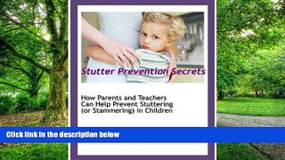 Big Deals  Stutter Prevention Secrets: How Parents and Teachers Can Help Prevent Stuttering (or