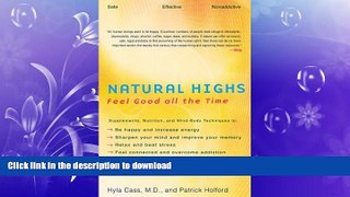READ BOOK  Natural Highs: Supplements, Nutrition, and Mind-Body Techniques to Help You Feel Good
