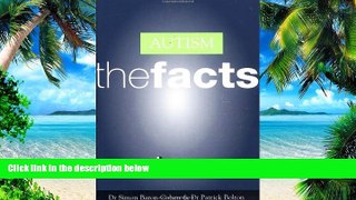 Big Deals  Autism: The Facts (The Facts Series)  Free Full Read Most Wanted
