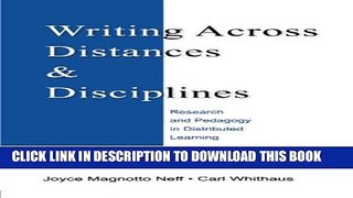 [PDF] Writing Across Distances and Disciplines: Research and Pedagogy in Distributed Learning Full