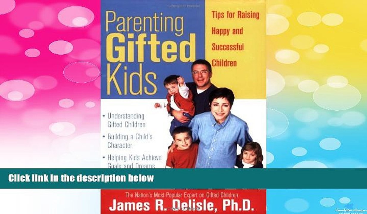 READ FREE FULL  Parenting Gifted Kids: Tips for Raising Happy and Successful Gifted Children