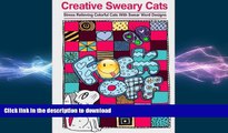 READ BOOK  Creative Sweary Cats: Adult Coloring Books Featuring Stress Relieving and Hilarious