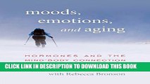 [PDF] Moods, Emotions, and Aging: Hormones and the Mind-Body Connection Full Online