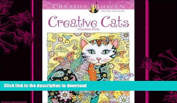 READ BOOK Creative Haven Creative Cats Coloring Book (Adult Coloring) FULL ONLINE