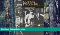 Big Deals  Musical Prodigies - Perilous Journeys, Remarkable Lives (Hardcover)  Free Full Read