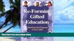 Big Deals  Re-Forming Gifted Education: How Parents and Teachers Can Match the Program to the