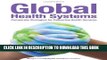 [New] Global Health Systems: Comparing Strategies for Delivering Health Systems Exclusive Full Ebook