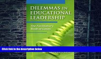 Big Deals  Dilemmas in Educational Leadership: The Facilitator s Book of Cases  Best Seller Books