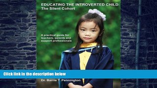 Big Deals  Educating the Introverted Child: The Silent Cohort  Best Seller Books Most Wanted