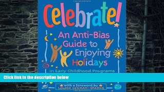 Big Deals  Celebrate!: An Anti-Bias Guide to Enjoying Holidays in Early Childhood Programs  Free