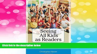 Must Have  Seeing All Kids as Readers: A New Vision for Literacy in the Inclusive Early Childhood