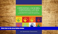 Must Have  Opening Doors, Opening Lives: Creating awareness of advocacy, inclusion, and education