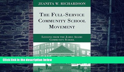 Big Deals  The Full-Service Community School Movement: Lessons from the James Adams Community