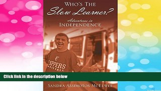 READ FREE FULL  Who s The Slow Learner? Adventures In Independence  READ Ebook Full Ebook Free