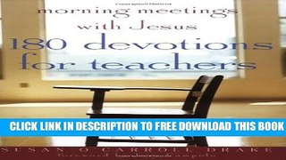 [PDF] Morning Meetings with Jesus: 180 Devotions for Teachers Popular Colection