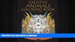 FAVORITE BOOK  Creative Animals Coloring Book: The Mindfulness Animal Coloring Book for Adults