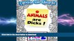 READ  Animals Are Dicks!: Shut the F*ck Up and Color (2): The Adult Coloring Book of Swear Words,