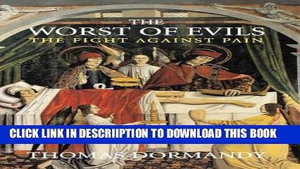 [PDF] The Worst of Evils: The Fight Against Pain Popular Online