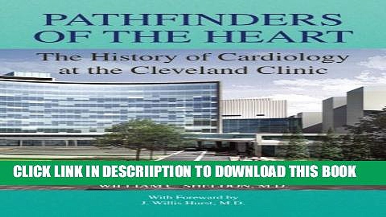 [PDF] Pathfinders of the Heart: The History of Cardiology at the Cleveland Clinic Popular Online