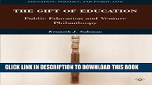 [New] The Gift of Education: Public Education and Venture Philanthropy (Education, Politics and