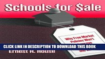 [New] Schools for Sale: Why Free Market Policies Won t Improve America s Schools, and What Will