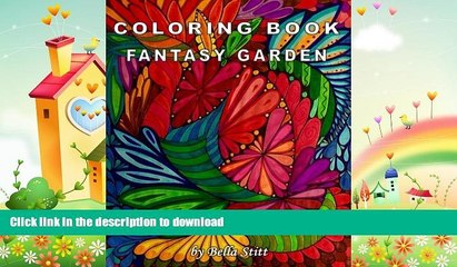 READ BOOK  Coloring Book Fantasy Garden: Relaxing Designs for Calming, Stress and Meditation: For
