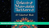 FAVORITE BOOK  Relaxing Mandala Patterns (A Coloring Book) (Mandala Patterns and Art Book