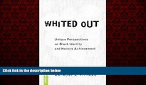 For you Whited Out: Unique Perspectives on Black Identity and Honors Achievement (Counterpoints)