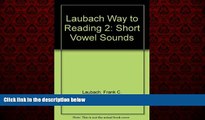 For you Laubach Way to Reading 2: Short Vowel Sounds