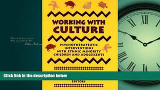 For you Working with Culture: Psychotherapeutic Interventions with Ethnic Minority Children and
