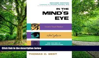 Big Deals  In the Mind s Eye: Creative Visual Thinkers, Gifted Dyslexics, and the Rise of Visual