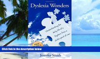 Big Deals  Dyslexia Wonders: Understanding the Daily Life of a Dyslexic from a Child s Point of